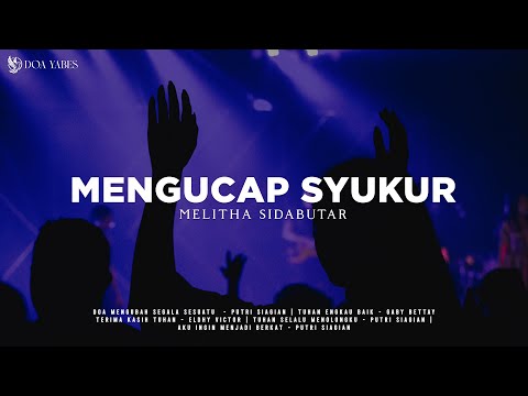 Mengucap Syukur - Melitha Sidabutar (Lirik) Lagu Rohani [Mix]
