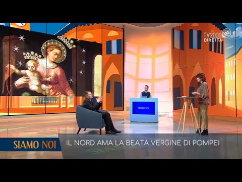 Siamo Noi, 6 maggio 2021 – Maggio della fede: la Supplica alla Madonna di Pompei