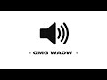 Omg Waow Sound Effect