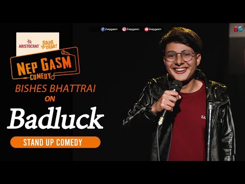 Badluck | Bishesh Bhattarai | Aristocrat Nepgasm Comedy | Sahi Chaa Yaar | Standup Comedy
