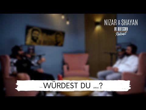 Würdest du? | #266 Nizar & Shayan Podcast