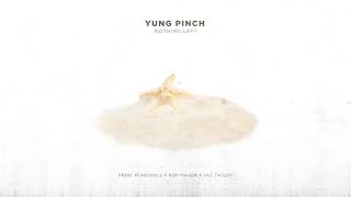 Yung Pinch - Nothing Left (Prod. mjNichols x Roy Major x Taz Taylor)