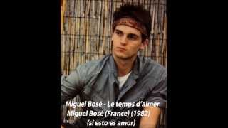 Miguel Bosé - Le temps d&#39;aimer (Si esto es amor) 1982