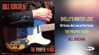 Bill Kirchen, Nick Lowe and Paul Carrack ~ Shelly&#39;s Winter Love ~ The Proper Years