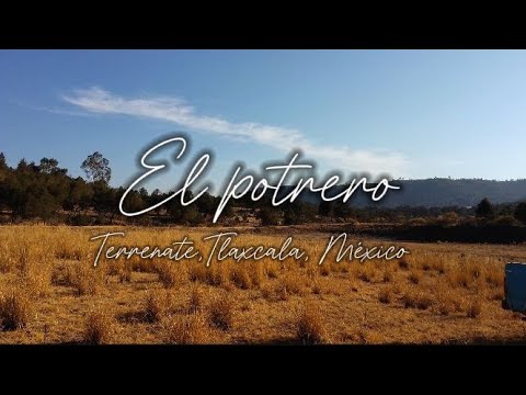 El potrero Terrenate, Tlaxcala 🌳🏞️