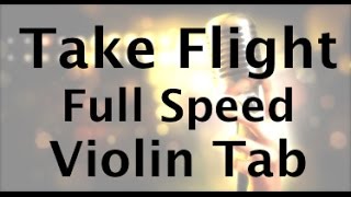 Take Flight Violin Tablature - FULL SPEED
