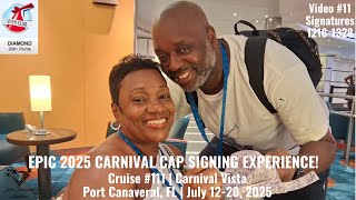Cruise #111 | EPIC 2025 CARNIVAL CRUISE CAP SIGNING | Video #11, 1218-1328 | Carnival Vista, FL