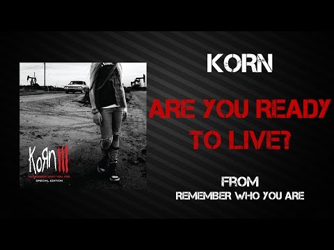 download lagu mp3 mp4 Korn Are You Ready To Live Lyrics, download lagu Korn Are You Ready To Live Lyrics gratis, unduh video klip Korn Are You Ready To Live Lyrics