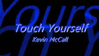 Touch Yourself- Kevin McCall