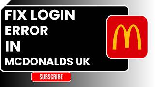 How to Fix McDonald's Login Error – Easy Step-by-Step Guide