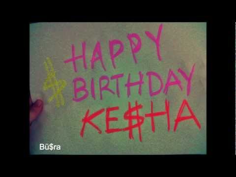 HAPPY BİRTHDAY KESHA