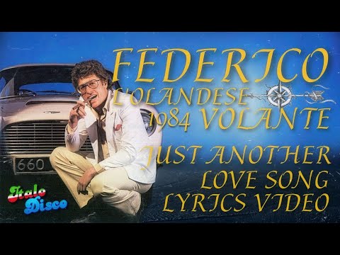 Federico L'Olandese Volante – Just Another Love Song [Lyrics Video] #italodisco #1980s #retro