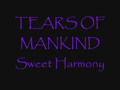 Tears of Mankind - Sweet Harmony
