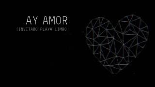 Ay amor - Sasha, Benny y Erik ft. Playa Limbo (Lyrics)