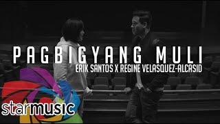 Pagbigyang Muli - Erik Santos x Regine Velasquez-Alcasid (Music Video)