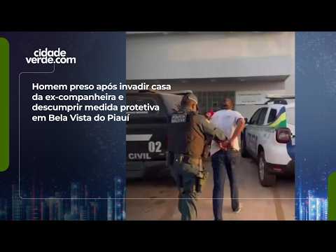 Homem preso após invadir casa da ex-companheira e descumprir medida protetiva em Bela Vista do Piauí