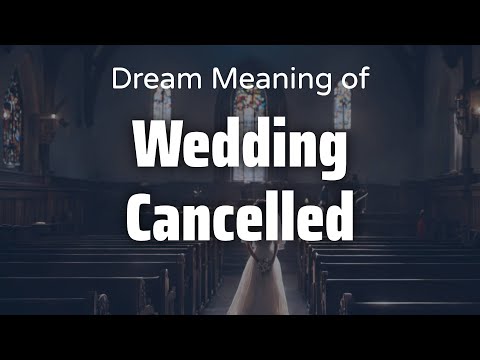 Wedding Cancelled Dream Meaning & Symbolism | Interpretation Psychology