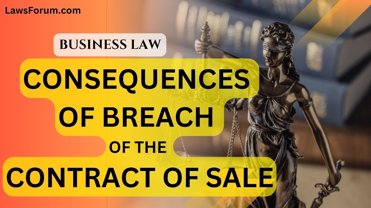 🎥 Consequences of Breach of the Contract of Sale: Business Law Explained! 📜