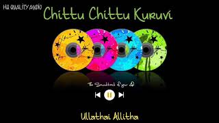 Chittu Chittu Kuruvi  Ullathai Allitha  High Quali