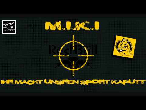 M.I.K.I - Ihr macht unsren Sport kaputt