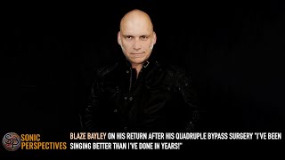 BLAZE BAYLEY On His Return After Bypass Surgery &quot;I&#39;ve Been Singing Better Than I&#39;ve Done In Years!&quot;