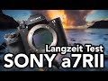 SONY A7RII LANGZEIT TEST Ist Sie Die 3000 Wert Benjamin Jaworskyj