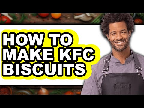 How to Make KFC Biscuits - Full Guide