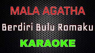 Download lagu Mala Agatha - Berdiri Bulu Romaku (Karaoke) | LMusical mp3