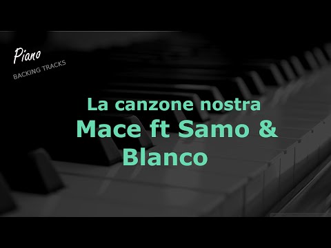 La canzone Nostra - Mace ft. Blanco, Salmo (Piano Karaoke Instrumental Backing Track)