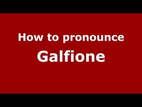How to pronounce Galfione