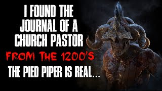 I Found The Journal Of A Church Pastor From The 1200s The Pied Piper Is Real Creepypasta