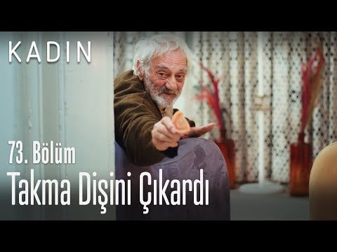 Takma dişini çıkardı - Kadın 73. Bölüm