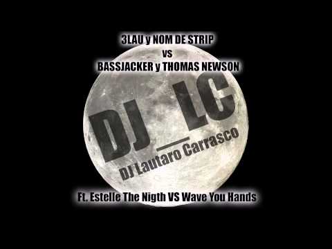 DJ Lautaro Carrasco - 3LAU y NOM DE STRIP vs BASSJACKER y THOMAS NEWSON