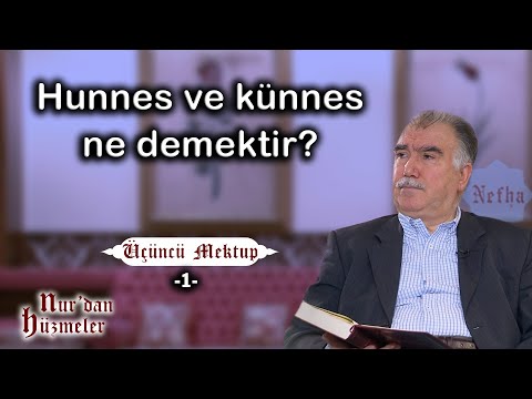 Hunnes ve künnes ne demektir? l Üçüncü Mektup - 1 l Mektubat Dersleri l Abdullah Aymaz