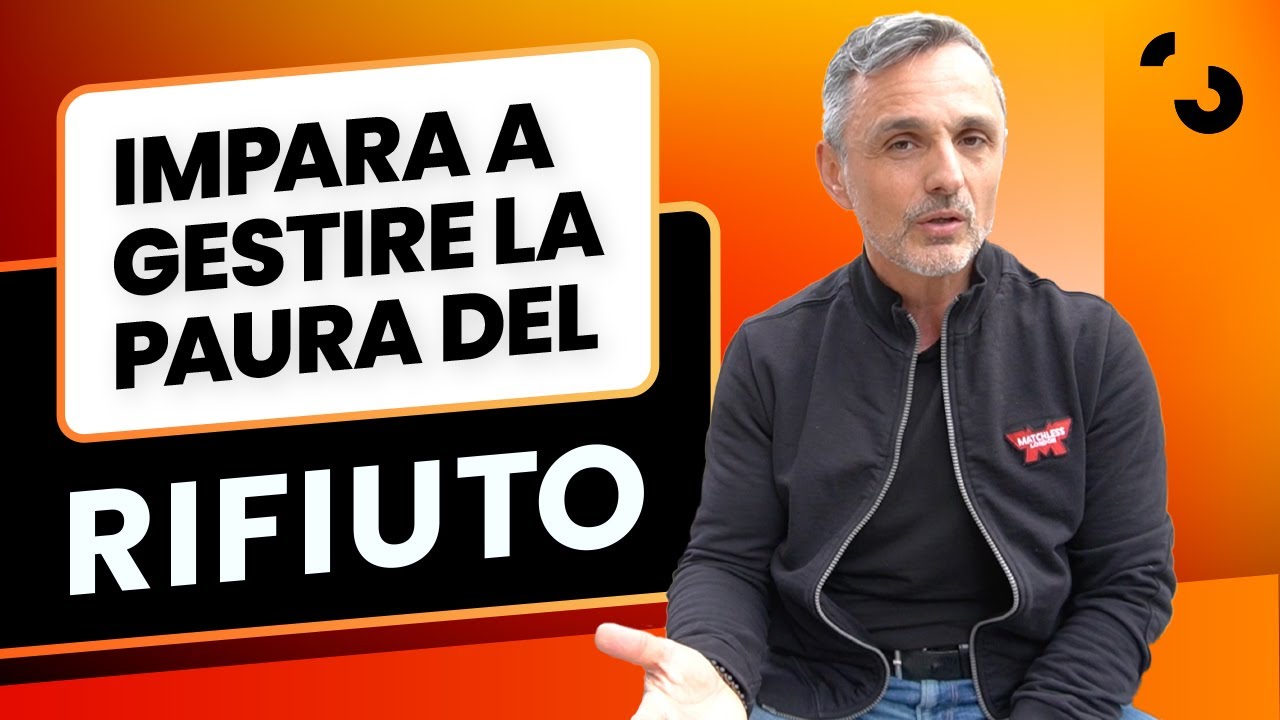Impara a gestire la paura del rifiuto! | Filippo Ongaro