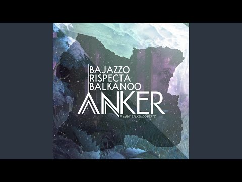 Anker (feat. Bajazzo & BaLkanoO)