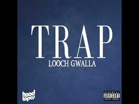 Looch Gwalla - TRAP [FULL MIXTAPE] 410/OC