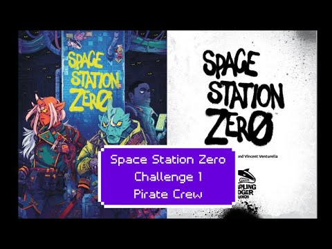Space Station Zero - Challenge One - Pirate Crew