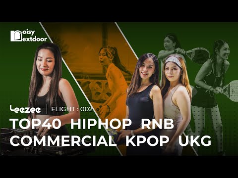 NOISYNEXTDOOR X NOISY PADEL | SOCIAL & TIPSY PADEL | TOP40, COMMERCIAL , R&B HIPHOP HOUSE !!