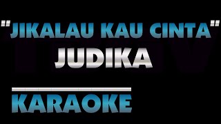 Download lagu Judika - JIKALAU KAU CINTA. Karaoke. mp3
