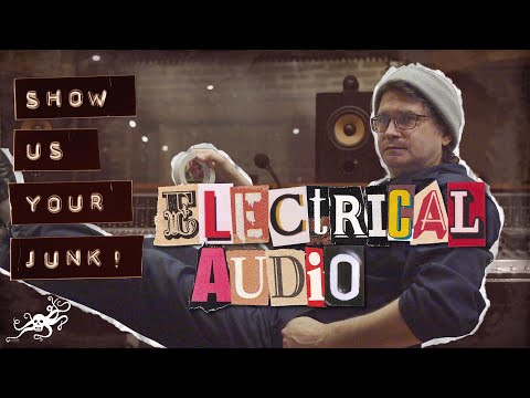 Show Us Your Junk! Ep. 23 - Steve Albini (Shellac, Electrical Audio) | EarthQuaker Devices