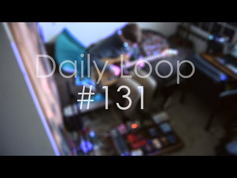 Daily Loop #131