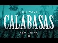 Rod Wave Calabasas Feat E 40 Official Audio