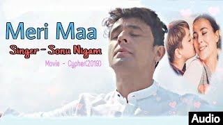 Meri Maa | Sonu Nigam | Cypher | 2019 | Hindi New Song