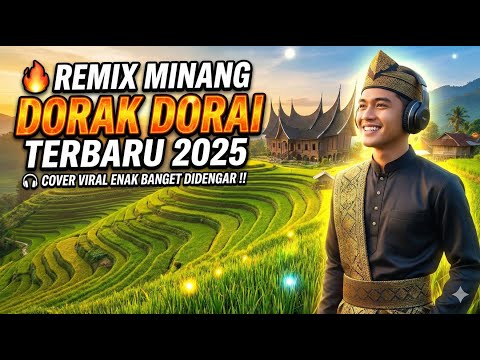 🔥 LATEST MINANG DORAK DORAI REMIX 2025 🎧 VIRAL COVER IS SO GOOD TO LISTEN TO!!
