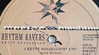 Rhythm Ravers - Ketty Possession (Club Version) (Musica Ex Machina, 1993)