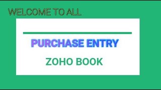 ZOHO BOOK - PURCHASE ENTRY