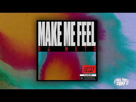 CUFF063: DJ Mets - Make Me Feel (Original Mix) [CUFF] Official