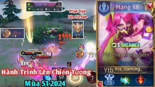 Hành Trình Lên Chiến Tướng Với Veres Mùa S1 2024 | Trận Đấu Lên Cao Thủ 32 Sao | Iris Gaming TV