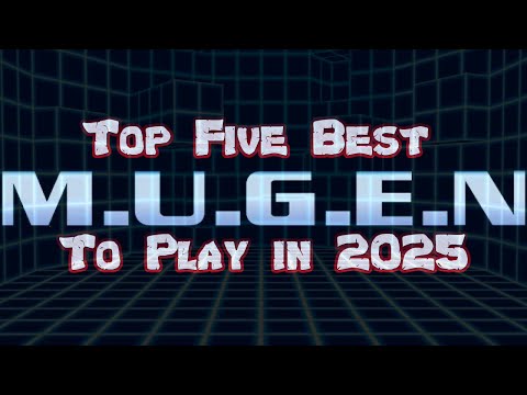 Top 5 MUGEN Fighting Games To Play in 2025! (LINKS IN DESCRIPTION!)